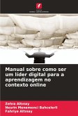Manual sobre como ser um líder digital para a aprendizagem no contexto online Manual sobre como ser um líder digital para a aprendizagem no contexto online