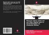 Manual sobre como ser um líder digital para a aprendizagem no contexto online Manual sobre como ser um líder digital para a aprendizagem no contexto online