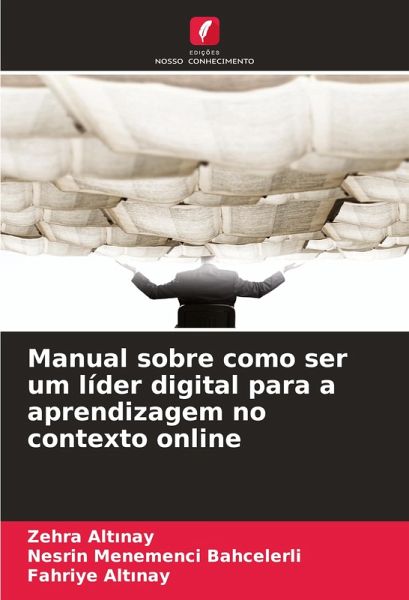 Manual sobre como ser um líder digital para a aprendizagem no contexto online Manual sobre como ser um líder digital para a aprendizagem no contexto online