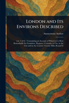 London and Its Environs Described - Anonymous London and Its Environs Described - Anonymous