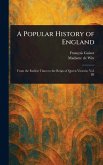 A Popular History of England A Popular History of England