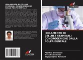ISOLAMENTO DI CELLULE STAMINALI CONDROGENICHE DALLA POLPA DENTALE ISOLAMENTO DI CELLULE STAMINALI CONDROGENICHE DALLA POLPA DENTALE