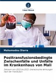 Posttransfusionsbedingte Zwischenfälle und Unfälle im Krankenhaus von Mali Posttransfusionsbedingte Zwischenfälle und Unfälle im Krankenhaus von Mali