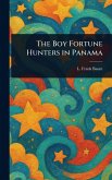 The Boy Fortune Hunters in Panama The Boy Fortune Hunters in Panama