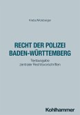 Das Recht der Polizei Baden-Württemberg Das Recht der Polizei Baden-Württemberg