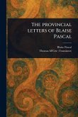 The Provincial Letters of Blaise Pascal The Provincial Letters of Blaise Pascal