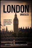 London Unveiled London Unveiled