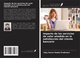 Impacto de los servicios de valor añadido en la satisfacción del cliente bancario Impacto de los servicios de valor añadido en la satisfacción del cliente bancario
