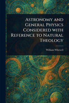 Cover Astronomy and General Physics Considered With Reference to Natural Theology