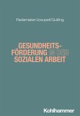 Gesundheitsförderung in der Sozialen Arbeit Gesundheitsförderung in der Sozialen Arbeit