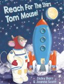 Reach For The Stars Tom Mouse! Reach For The Stars Tom Mouse!
