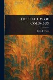 The Century of Columbus The Century of Columbus