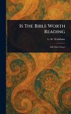 Is The Bible Worth Reading Is The Bible Worth Reading