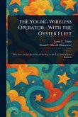 The Young Wireless Operator-With the Oyster Fleet The Young Wireless Operator-With the Oyster Fleet