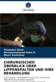 CHIRURGISCHER ÜBERBLICK ÜBER LIPPENSPALTEN UND IHRE BEHANDLUNG CHIRURGISCHER ÜBERBLICK ÜBER LIPPENSPALTEN UND IHRE BEHANDLUNG