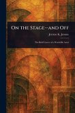 On the Stage--and Off On the Stage--and Off