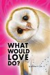 What Would Love Do? - Bild 1