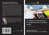 Los medios de comunicación y los adolescentes en el contexto escolar Los medios de comunicación y los adolescentes en el contexto escolar