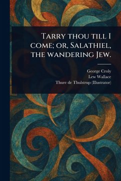 Cover Tarry Thou Till I Come; or, Salathiel, the Wandering Jew.