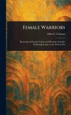 Female Warriors Female Warriors