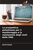 La prospettiva palestinese per il monitoraggio e la valutazione degli aiuti delle ONG La prospettiva palestinese per il monitoraggio e la valutazione degli aiuti delle ONG
