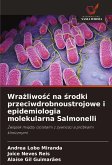 Wra¿liwo¿¿ na ¿rodki przeciwdrobnoustrojowe i epidemiologia molekularna Salmonelli