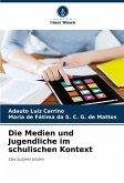 Die Medien und Jugendliche im schulischen Kontext Die Medien und Jugendliche im schulischen Kontext