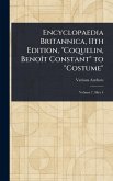 Encyclopaedia Britannica, 11th Edition, "Coquelin, Benoît Constant" to "Costume" Encyclopaedia Britannica, 11th Edition, "Coquelin, Benoît Constant" to "Costume"
