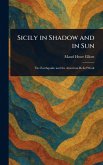 Sicily in Shadow and in Sun Sicily in Shadow and in Sun