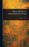 Boys' Book of Frontier Fighters Boys' Book of Frontier Fighters