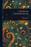 Chats on Violoncellos