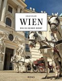 WIEN - Wie es keiner kennt WIEN - Wie es keiner kennt