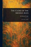 The Close of the Middle Ages The Close of the Middle Ages