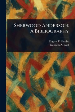 Sherwood Anderson - Sheehy, Eugene P (Eugene Paul); Lohf, Kenneth A