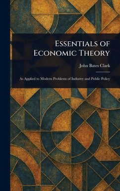 Essentials of Economic Theory - Clark, John Bates