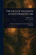 The Face of the Earth as Seen From the... - Bild 1