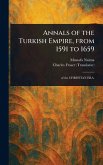 Annals of the Turkish Empire, From 1591 to 1659 Annals of the Turkish Empire, From 1591 to 1659