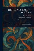 The Flower Beneath the Foot The Flower Beneath the Foot