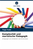 Komplexität und maristische Pädagogik Komplexität und maristische Pädagogik