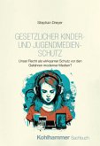 Gesetzlicher Kinder- und Jugendmedienschutz Gesetzlicher Kinder- und Jugendmedienschutz
