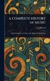 A COMPLETE HISTORY of MUSIC A COMPLETE HISTORY of MUSIC