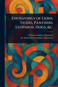 Cover Engravings of Lions, Tigers, Panthers, Leopards, Dogs, &c.