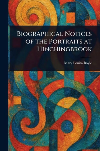 Biographical Notices of the Portraits at Hinchingbrook