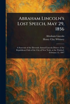 Cover Abraham Lincoln's Lost Speech, May 29, 1856