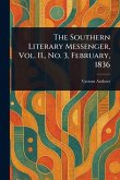 The Southern Literary Messenger, Vol. II., No. 3, February, 1836