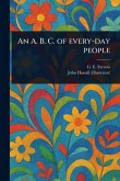 An A. B. C. of Every-day People An A. B. C. of Every-day People