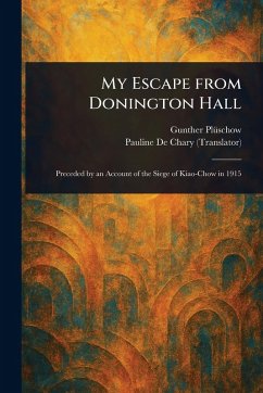 My Escape From Donington Hall - Plüschow, Gunther; De Chary, Pauline