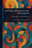 Antique Works of Art From Benin Antique Works of Art From Benin