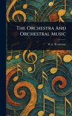 The Orchestra And Orchestral Music