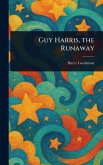 Guy Harris, the Runaway Guy Harris, the Runaway